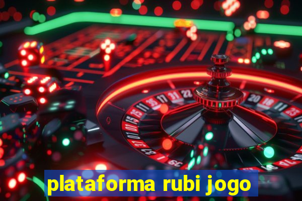 plataforma rubi jogo